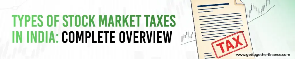 Types of Stock Market Taxes in India: Complete Overview