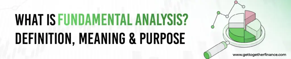 What is Fundamental Analysis? Definition, Meaning & Purpose