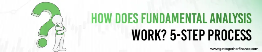 How Does Fundamental Analysis Work? 5-Step Process