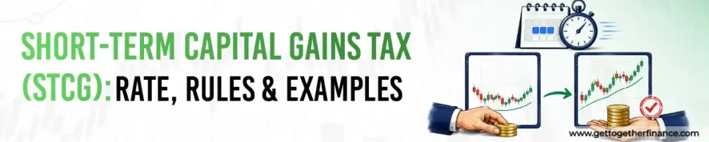 Short-Term Capital Gains Tax (STCG): Rate, Rules & Examples