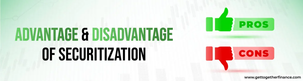 Advantage & Disadvantage of Securitization