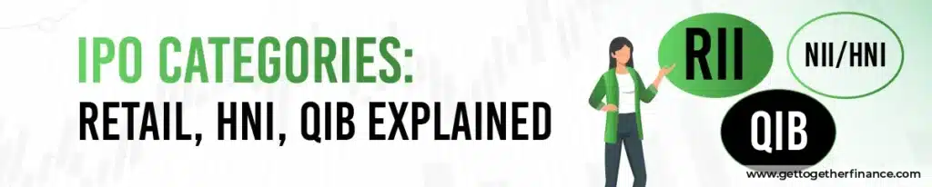 IPO Categories: Retail, HNI, QIB Explained