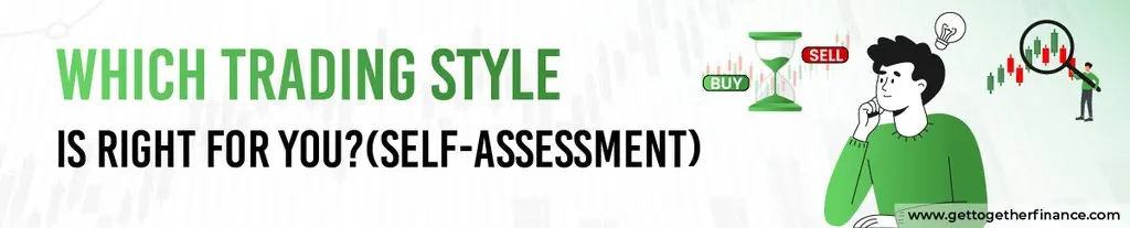 Which Trading Style Is Right for You? (Self-Assessment)