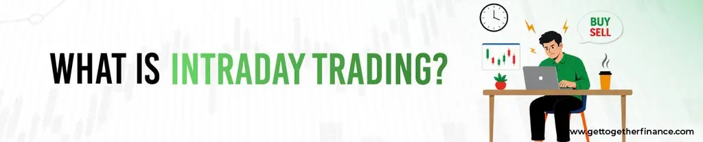 What Is Intraday Trading