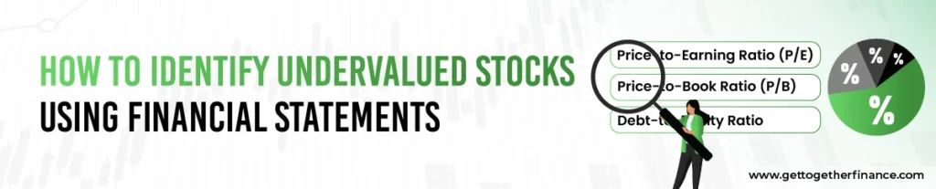 How to Identify Undervalued Stocks Using Financial Statements?