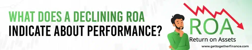 What Does a Declining ROA Indicate About Performance?
