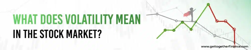 What Does Volatility Mean in the Stock Market