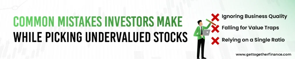 Common Mistakes Investors Make While Picking Undervalued Stocks
