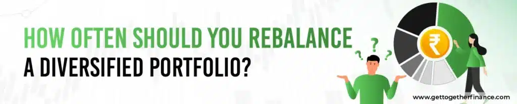 How Often Should You Rebalance a Diversified Portfolio?