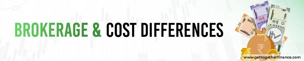 Brokerage & Cost Differences