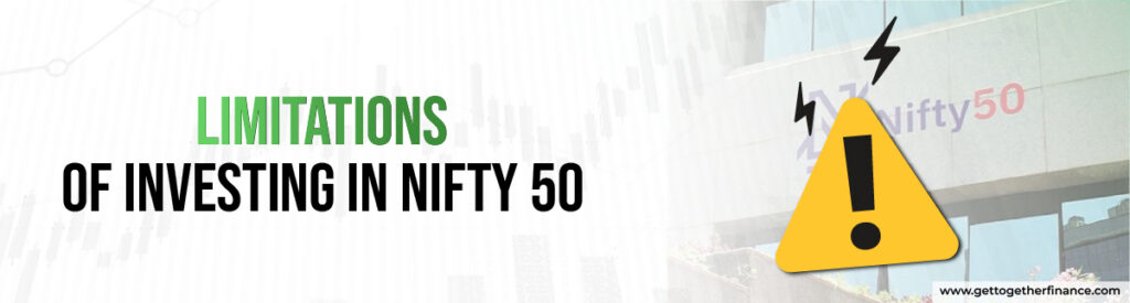 Limitations of investing in Nifty 50