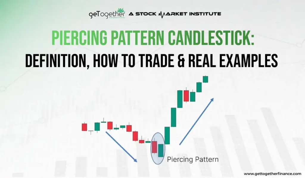 Piercing Pattern Candlestick: Definition, How to Trade & Real Examples