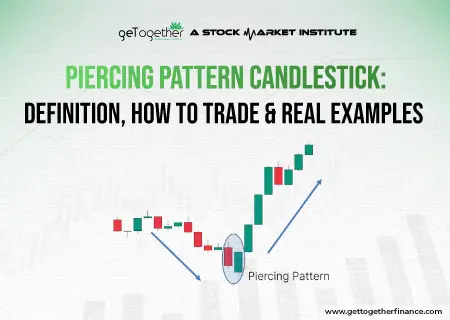 Piercing Pattern Candlestick: Definition, How to Trade & Real Examples