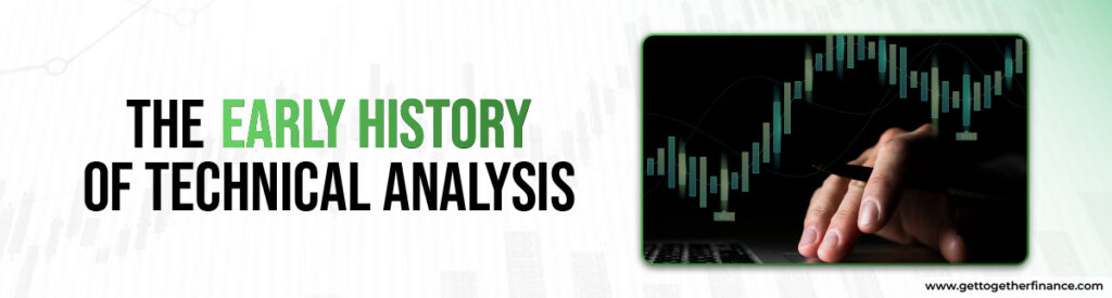 The Early History of Technical Analysis