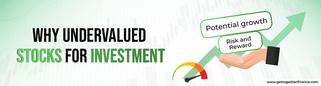 Why undervalued stocks for investment