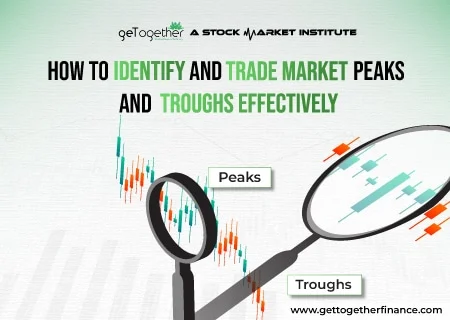 How to Identify and Trade Market Peaks and Troughs Effectively