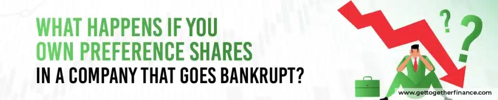 What Happens if You Own Preference Shares in a Company That Goes Bankrupt?