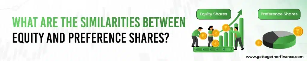 What Are the Similarities Between Equity and Preference Shares?
