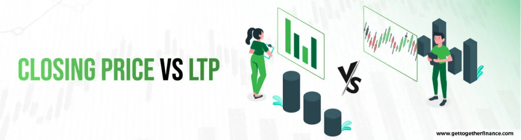 Closing Price vs LTP