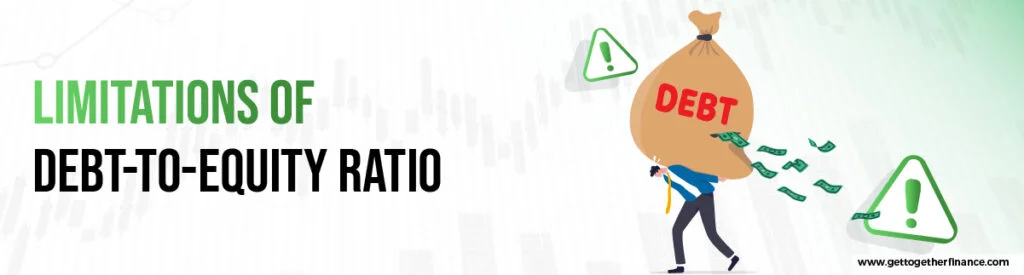 Limitations of Debt-to-Equity Ratio