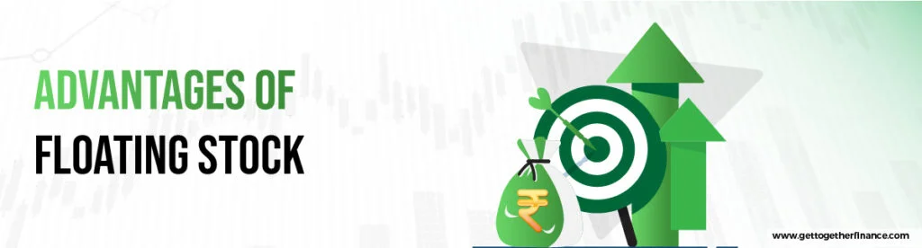 Advantages of Floating Stock