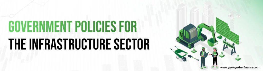 Government Policies for the Infrastructure Sector