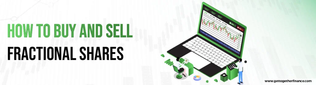 How to Buy And Sell Fractional Shares