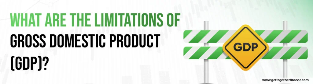 Limitations Of Gross Domestic Product
