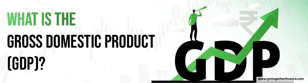 What is the Gross Domestic Product
