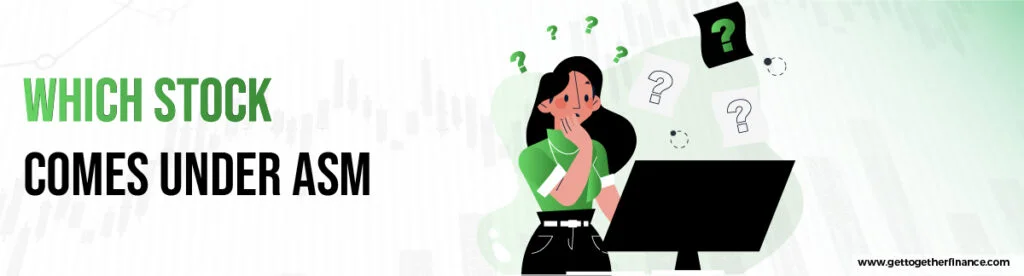 Which Stock Comes Under ASM