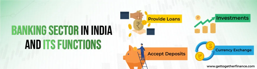 Banking Sector in India and its Functions