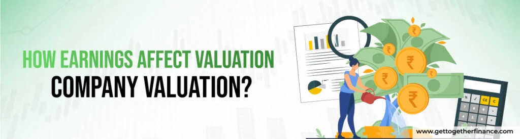 How Earnings Affect Valuation