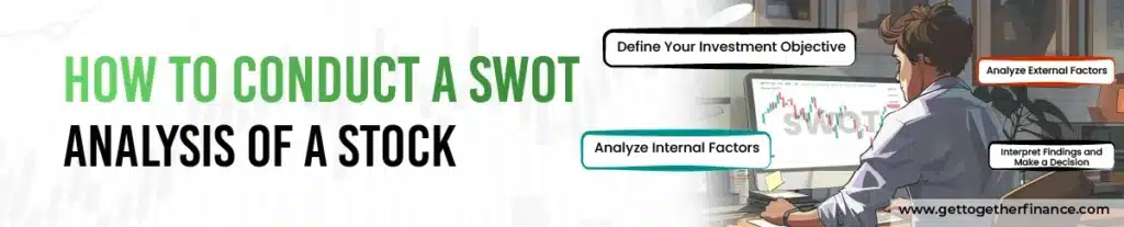 How to Conduct a SWOT Analysis of a Stock