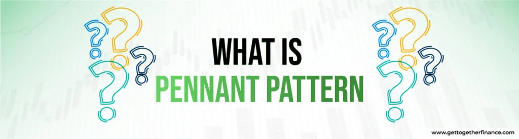 What is pennant pattern?