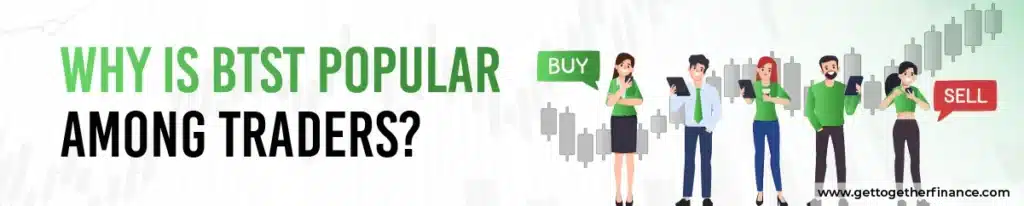 Why Is BTST Popular Among Traders?