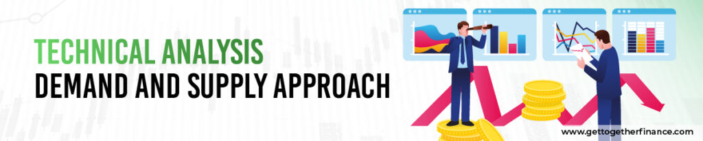 Technical Analysis: Demand and Supply Approach