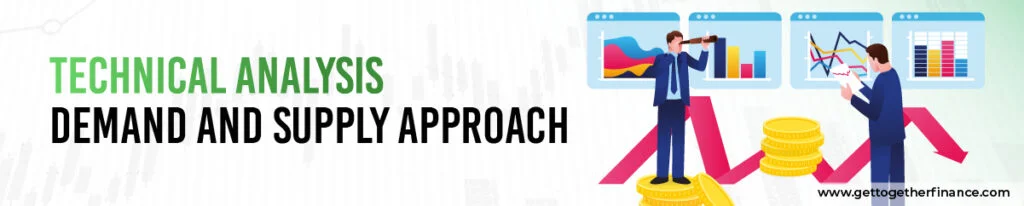 Technical Analysis: Demand and Supply Approach