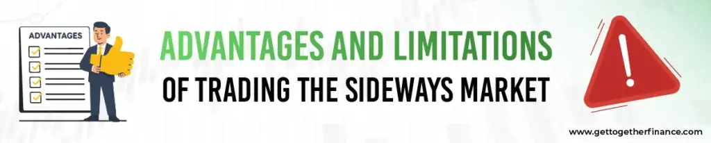 Advantages and Limitations of Trading the Sideways Market