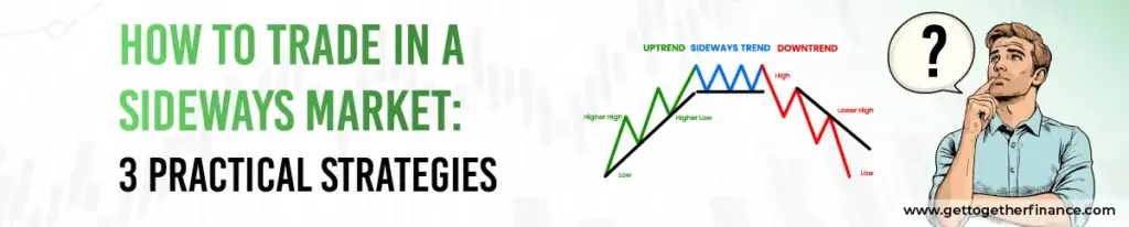 How to Trade in a Sideways Market: 3 Practical Strategies