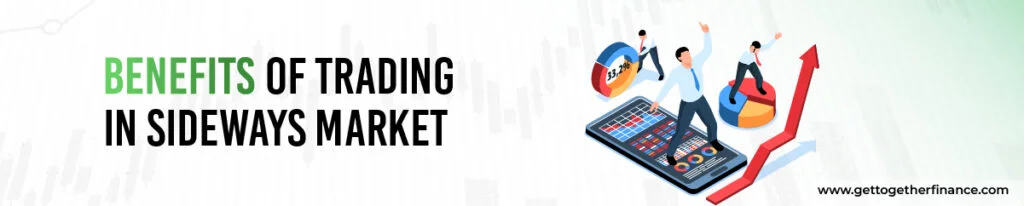 Benefits of Trading in Sideways Market