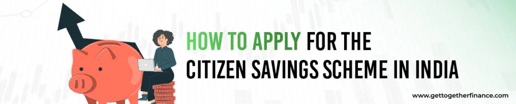 How to Apply for the Senior Citizen Savings Scheme In India 