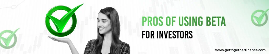 Pros of Using Beta for Investors