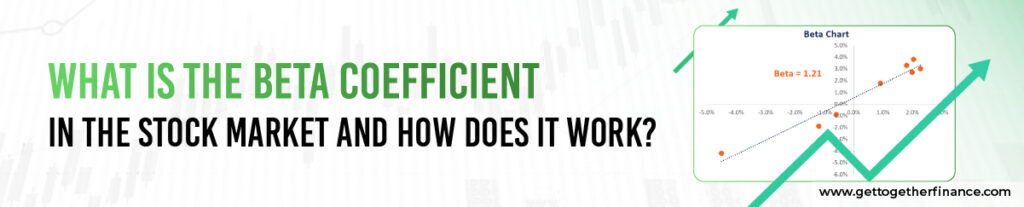 What is the Beta Coefficient in the Stock Market and How Does It Work?
