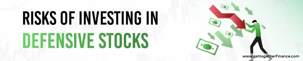 Risks of Investing in Defensive Stocks