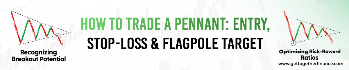 How to Trade a Pennant: Entry, Stop-Loss & Flagpole Target