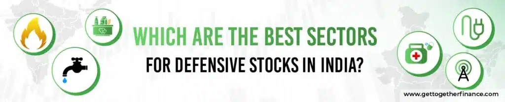 Which Are the Best Sectors for Defensive Stocks in India?