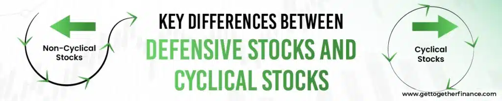 Key Differences Between Defensive Stocks and Cyclical Stocks