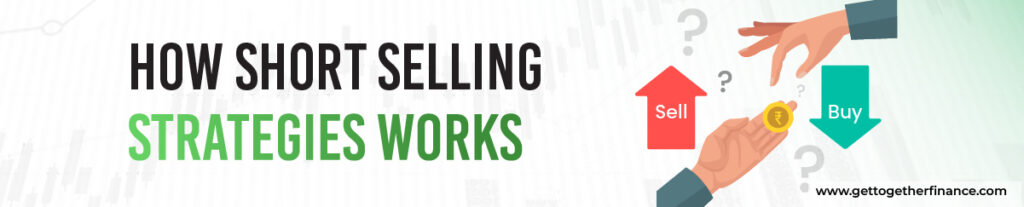 How Short Selling Strategies Works