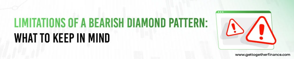 Limitations of a Bearish Diamond Pattern - GTF