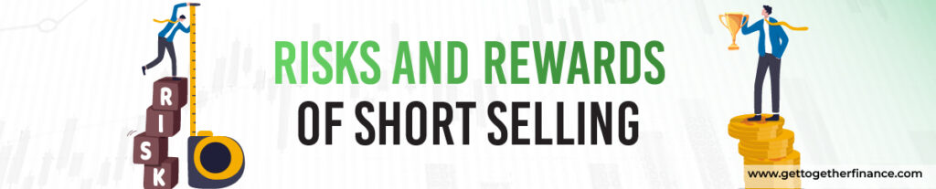 Risks and Rewards of Short Selling